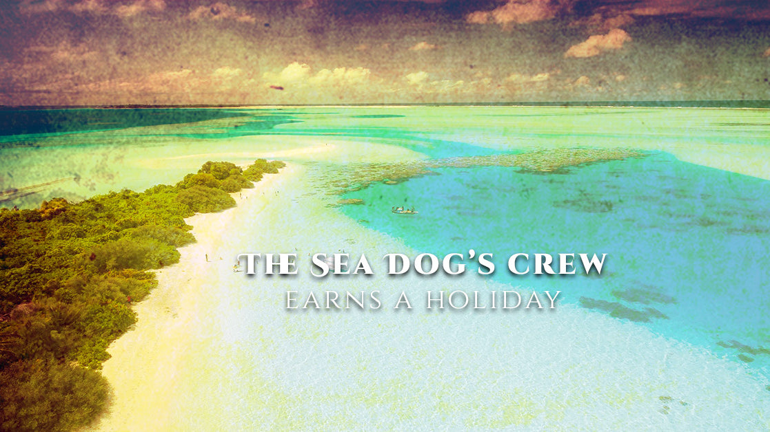 The Sea Dog’s Crew Earns A Holiday
