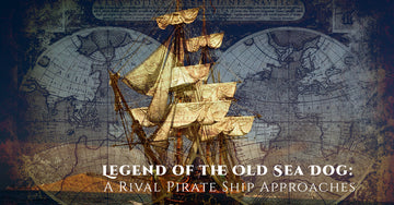 Legend of the Old Sea Dog: A Rival Pirate Ship Approaches