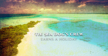 The Sea Dog’s Crew Earns A Holiday