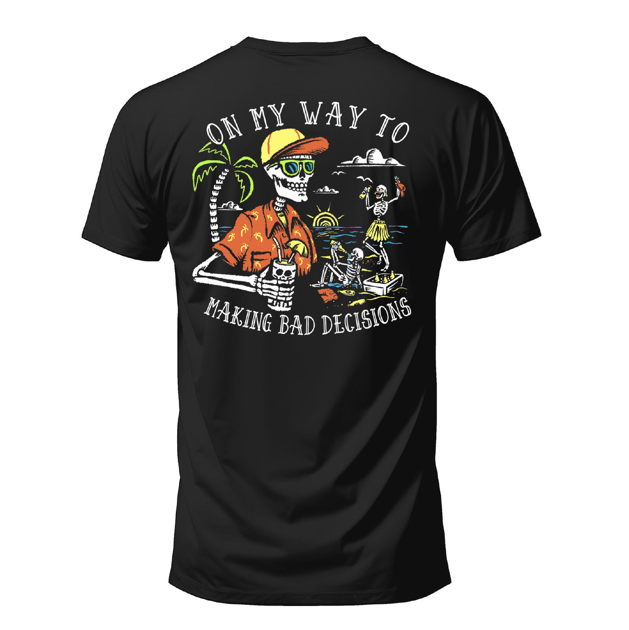 Salty Bones On My Way to Making Bad Decisions Beach Party T-Shirt
