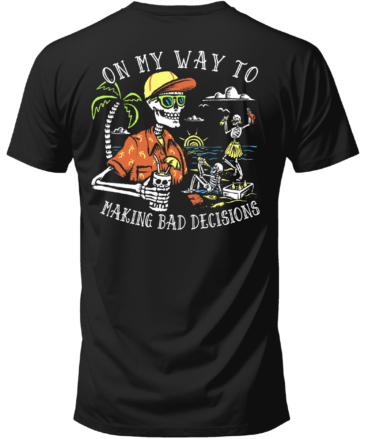 Salty Bones On My Way to Making Bad Decisions Beach Party T-Shirt