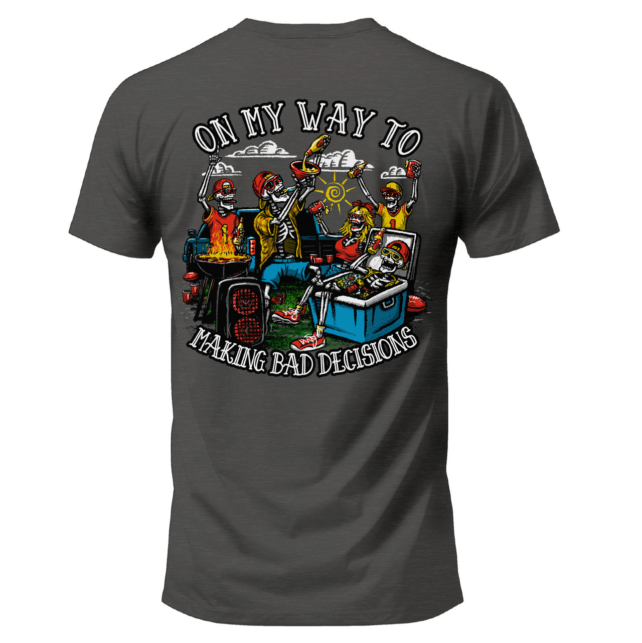 Salty Bones On My Way To Making Bad Decisions Tailgate Party T-shirt