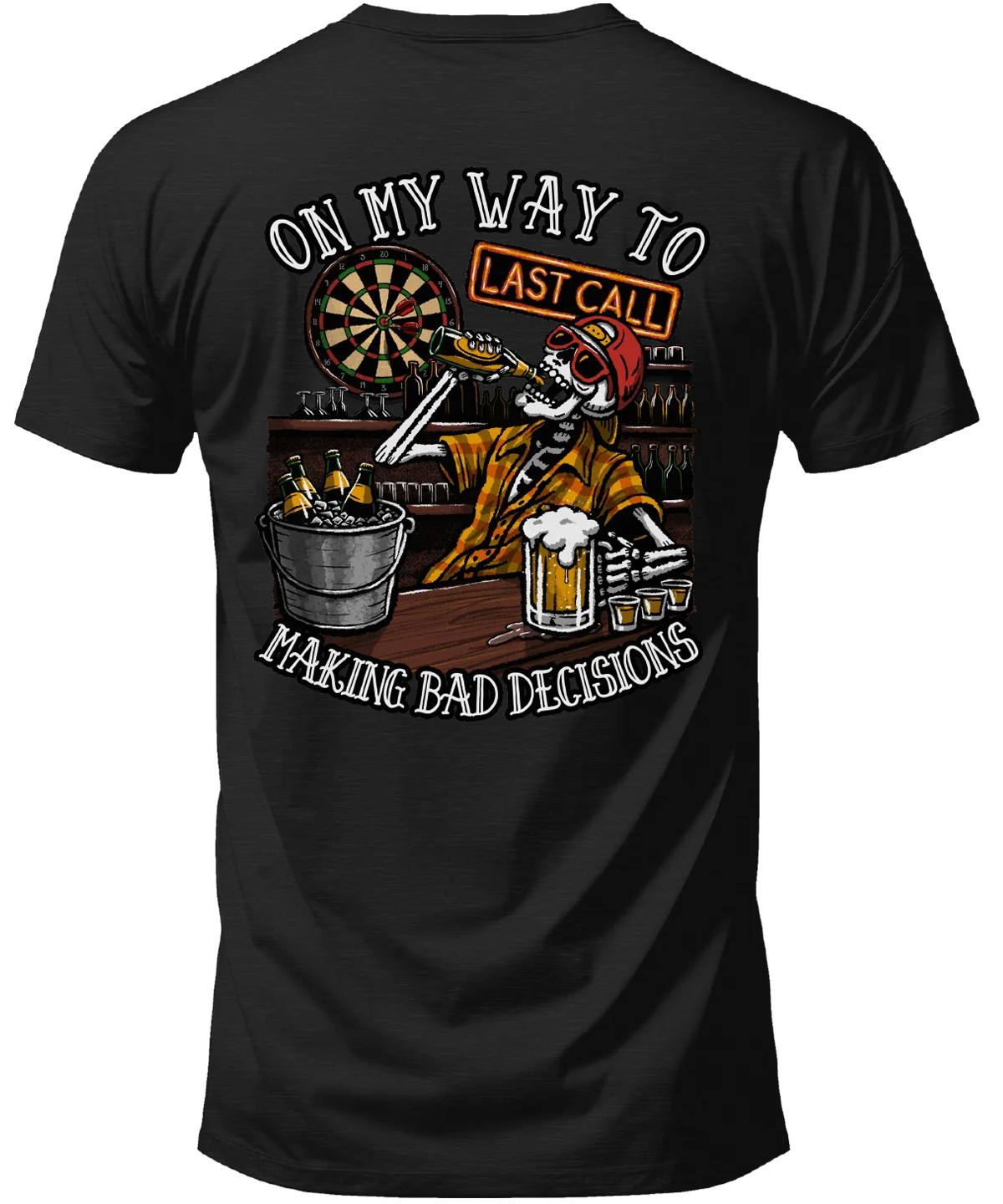 Salty Bones On My Way To Making Bad Decisions Last Call T-Shirt