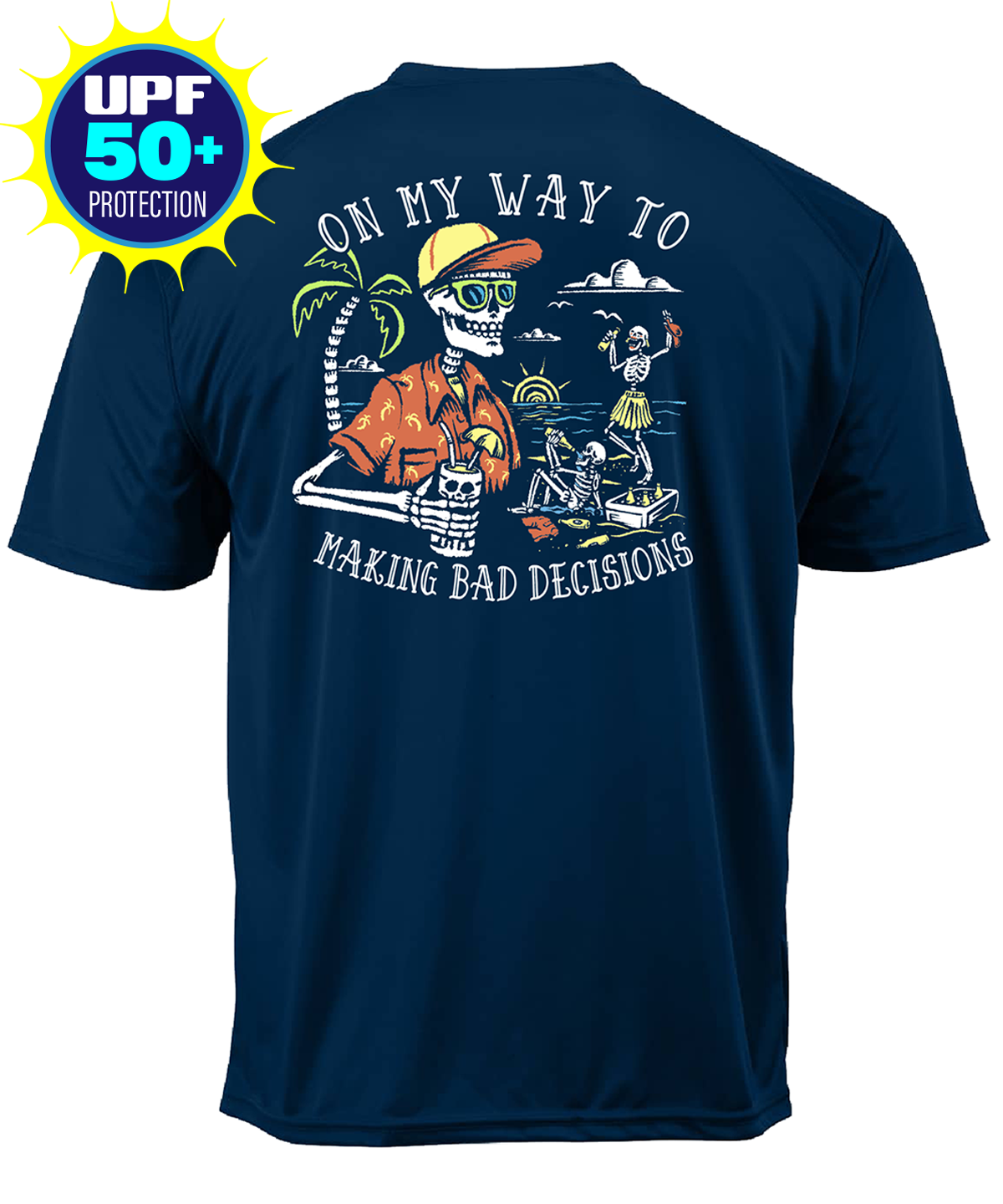 On My Way to Making Bad Decisions UPF 50 Sun Protection Short Sleeve T-Shirt