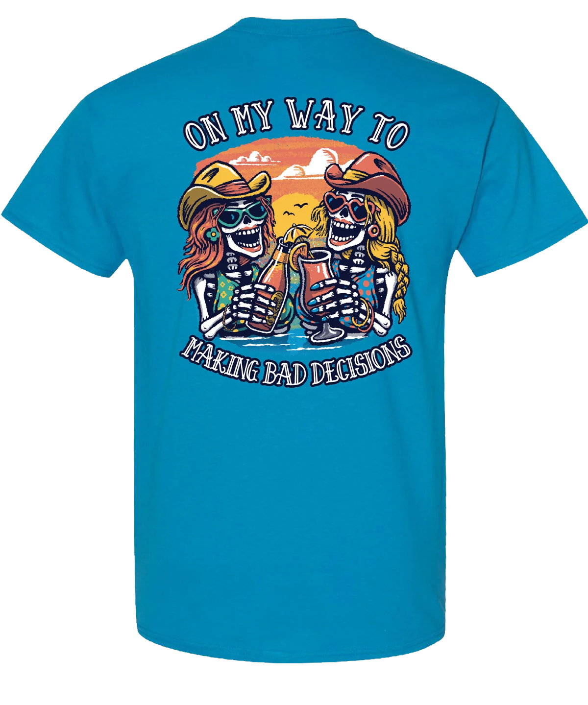 Salty Bones On My Way To Making Bad Decisions Party Time Beach T-Shirt