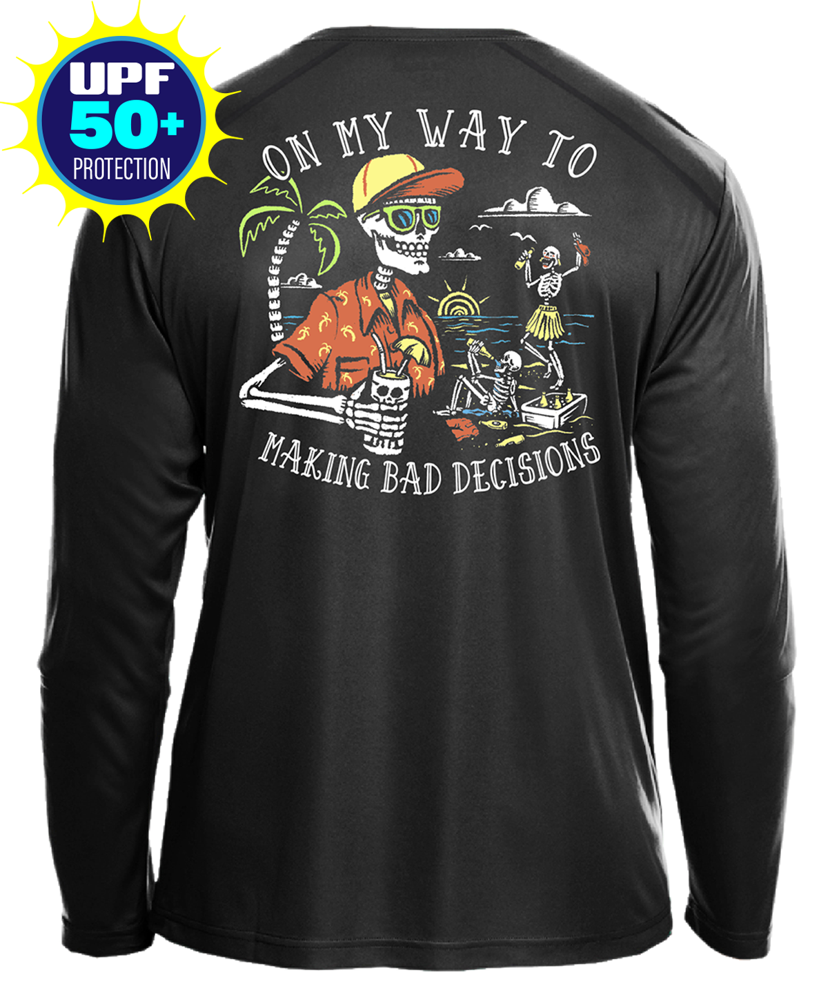 Salty Bones On My Way to Making Bad Decisions UPF 50 Long Sleeve Shirt