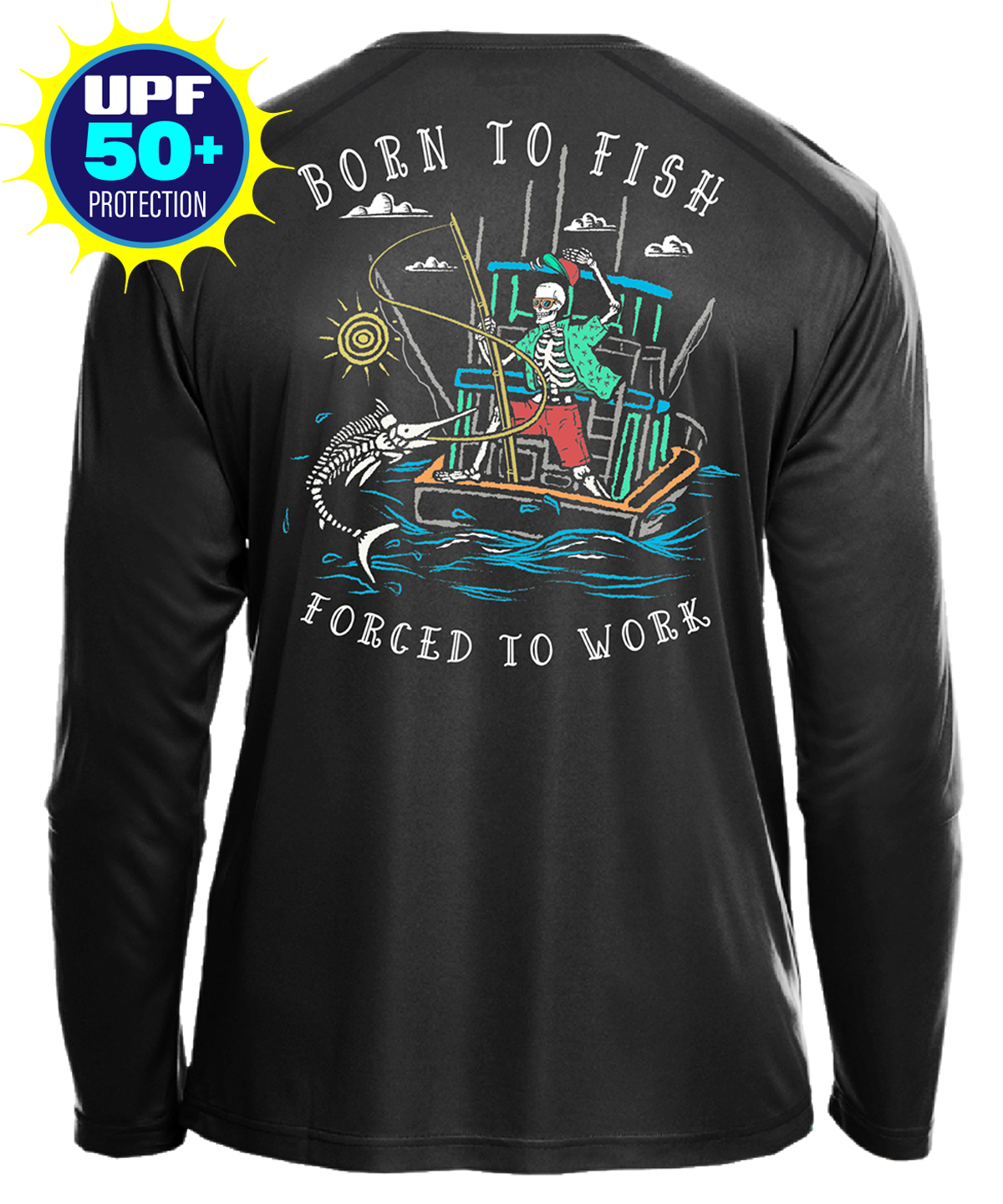 Salty Bones Born to Fish Forced to Work UPF 50 Sun Protection Long Sleeve Shirt