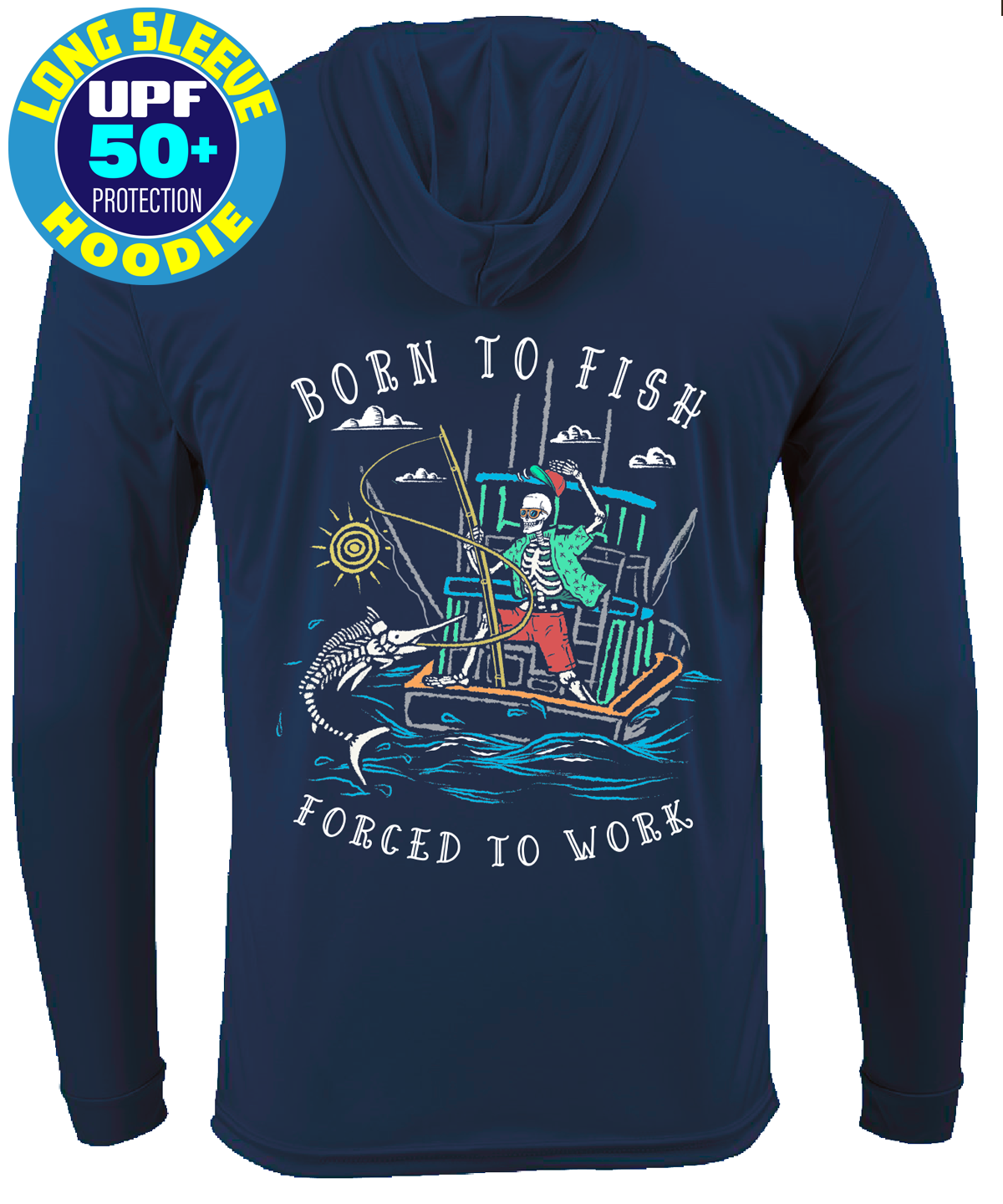 Salty Bones Born to Fish Forced to Work UPF 50 Sun Protection Hooded Long Sleeve Shirt