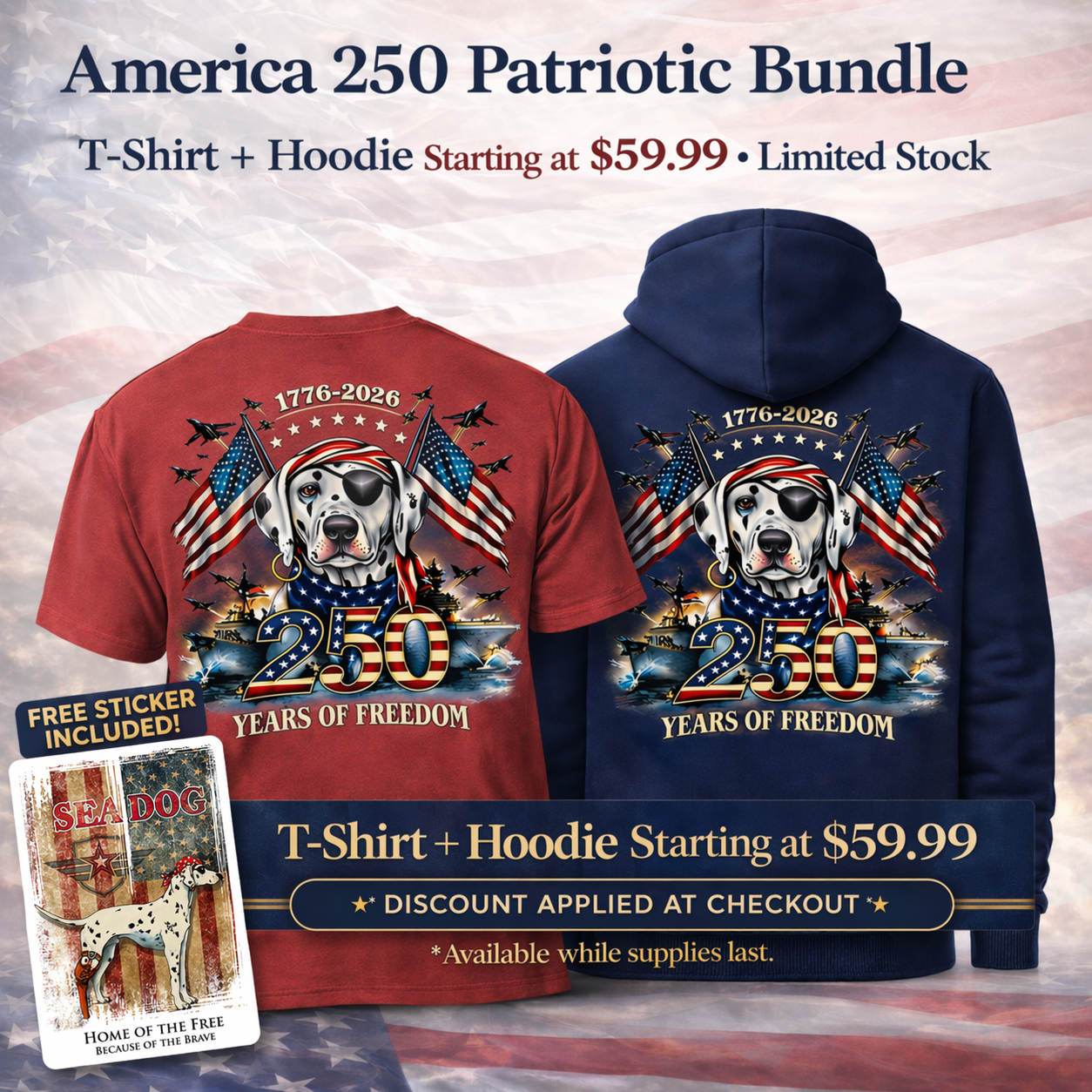 America 250 Patriotic Bundle – T-Shirt + Hoodie + Free Sticker | Bundle Deal Starting at $59.99 • Discount Applied at Checkout