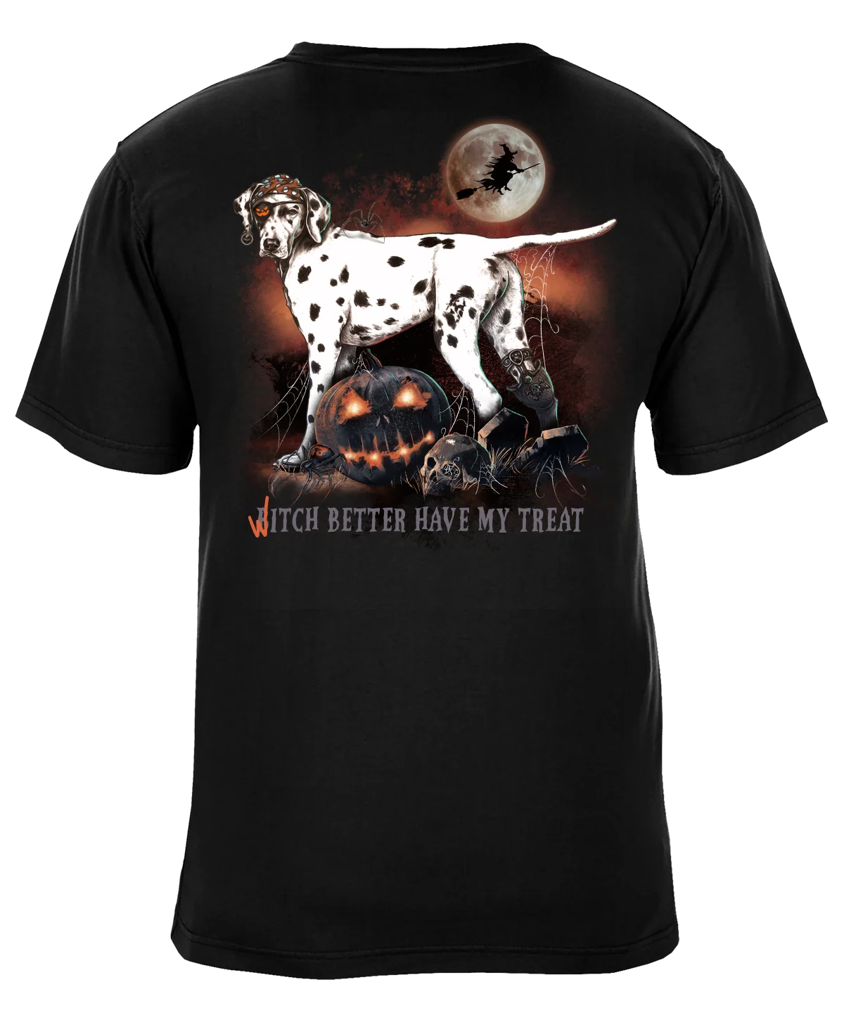 Witch Better Have My Treat - Halloween